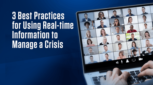 3 Best Practices for Using Real-time Information to Manage a Crisis